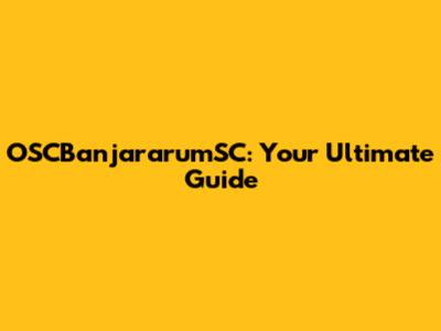 OSCBanjararumSC: Your Ultimate Guide