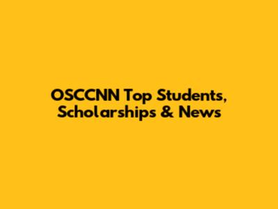 OSCCNN Top Students, Scholarships & News