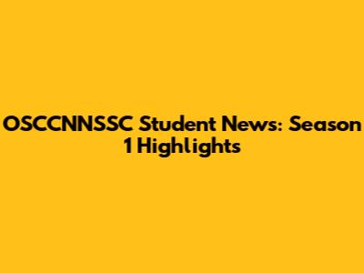 OSCCNNSSC Student News: Season 1 Highlights