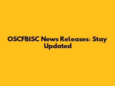 OSCFBISC News Releases: Stay Updated