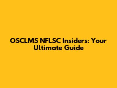 OSCLMS NFLSC Insiders: Your Ultimate Guide
