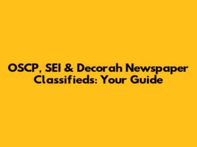 OSCP, SEI & Decorah Newspaper Classifieds: Your Guide