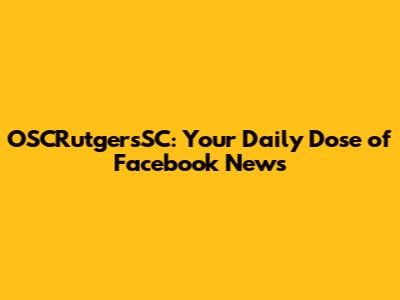 OSCRutgersSC: Your Daily Dose of Facebook News