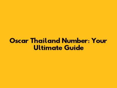 Oscar Thailand Number: Your Ultimate Guide