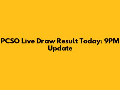 PCSO Live Draw Result Today: 9PM Update