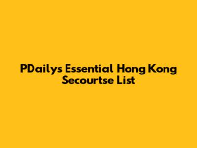PDaily's Essential Hong Kong Secourtse List