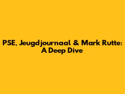 PSE, Jeugdjournaal & Mark Rutte: A Deep Dive