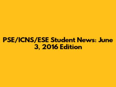 PSE/ICNS/ESE Student News: June 3, 2016 Edition