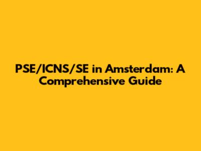 PSE/ICNS/SE in Amsterdam: A Comprehensive Guide