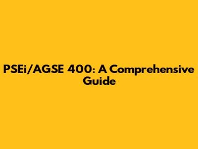 PSEi/AGSE 400: A Comprehensive Guide