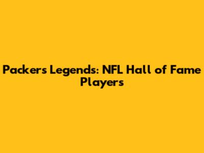 Packers Legends: NFL Hall of Fame Players