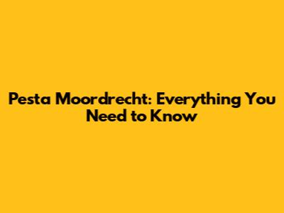 Pesta Moordrecht: Everything You Need to Know