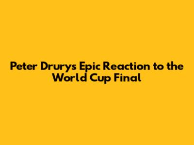 Peter Drury's Epic Reaction to the World Cup Final