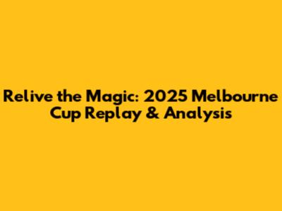 Relive the Magic: 2025 Melbourne Cup Replay & Analysis