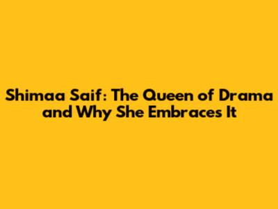 Shimaa Saif: The Queen of Drama and Why She Embraces It