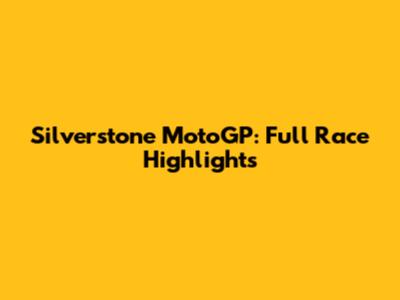 Silverstone MotoGP: Full Race Highlights