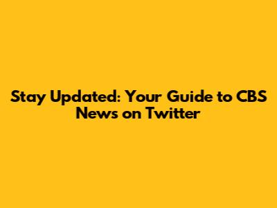 Stay Updated: Your Guide to CBS News on Twitter