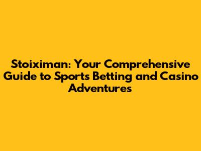 Stoiximan: Your Comprehensive Guide to Sports Betting and Casino Adventures