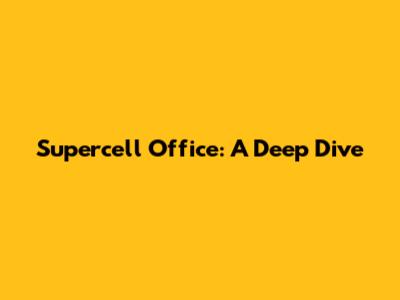 Supercell Office: A Deep Dive
