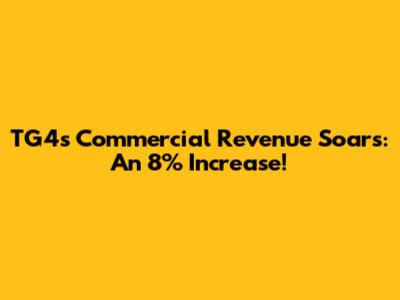 TG4's Commercial Revenue Soars: An 8% Increase!