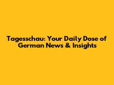 Tagesschau: Your Daily Dose of German News & Insights