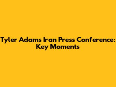Tyler Adams Iran Press Conference: Key Moments