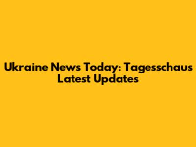 Ukraine News Today: Tagesschau's Latest Updates