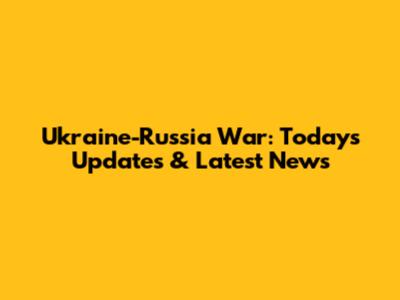 Ukraine-Russia War: Today's Updates & Latest News