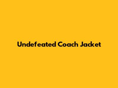 Undefeated Coach Jacket
