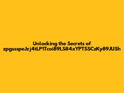 Unlocking the Secrets of zpgssspeJzj4tLP1Tcoi89LS84xYPTSSCzKy89JUSh