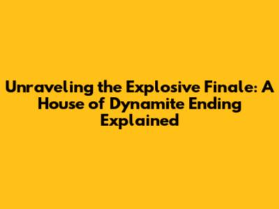 Unraveling the Explosive Finale: A House of Dynamite Ending Explained