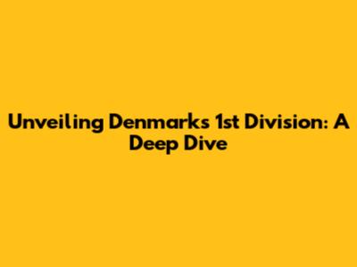 Unveiling Denmark's 1st Division: A Deep Dive