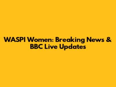 WASPI Women: Breaking News & BBC Live Updates
