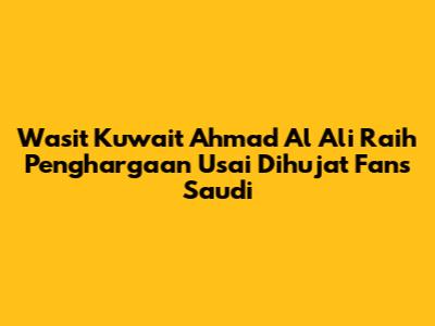 Wasit Kuwait Ahmad Al Ali Raih Penghargaan Usai Dihujat Fans Saudi