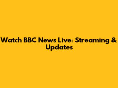 Watch BBC News Live: Streaming & Updates