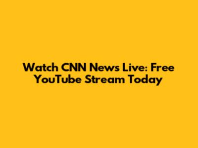 Watch CNN News Live: Free YouTube Stream Today
