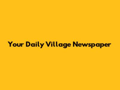 Your Daily Village Newspaper