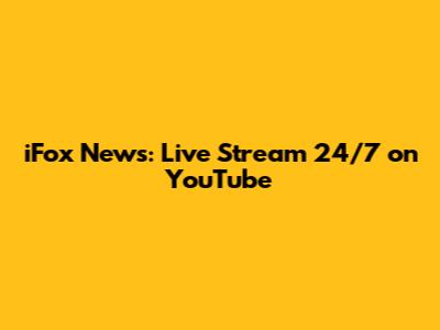 iFox News: Live Stream 24/7 on YouTube