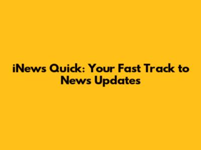 iNews Quick: Your Fast Track to News Updates