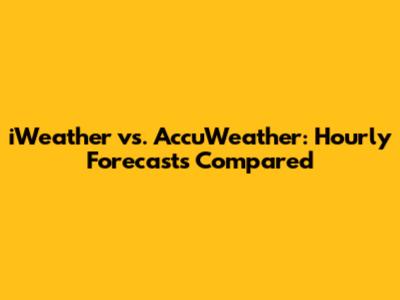 iWeather vs. AccuWeather: Hourly Forecasts Compared