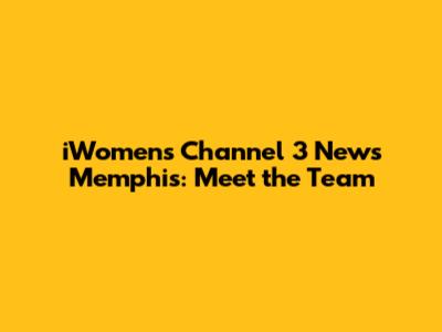 iWomens Channel 3 News Memphis: Meet the Team