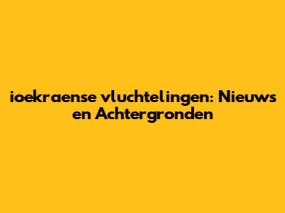 ioekraense vluchtelingen: Nieuws en Achtergronden