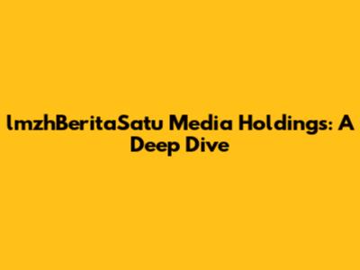 lmzhBeritaSatu Media Holdings: A Deep Dive